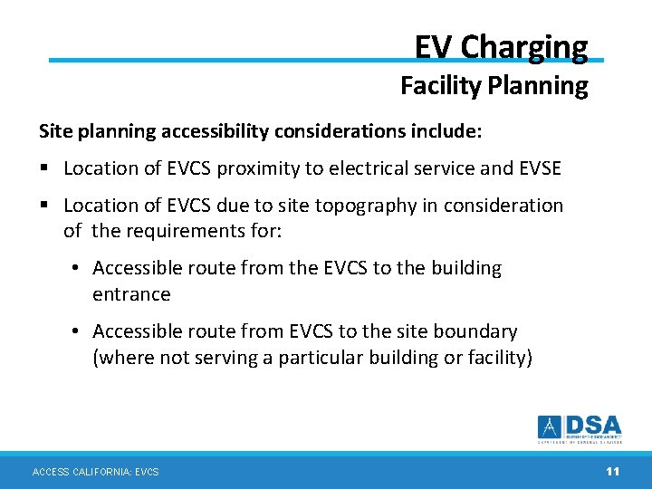 EV Charging Facility Planning Site planning accessibility considerations include: § Location of EVCS proximity EV Charging Facility Planning Site planning accessibility considerations include: § Location of EVCS proximity