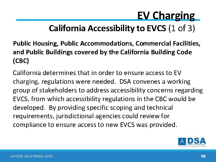 EV Charging California Accessibility to EVCS (1 of 3) Public Housing, Public Accommodations, Commercial EV Charging California Accessibility to EVCS (1 of 3) Public Housing, Public Accommodations, Commercial