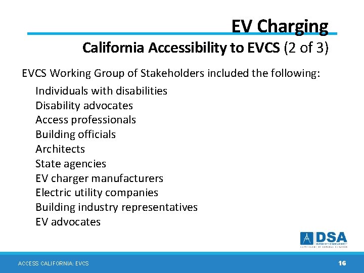 EV Charging California Accessibility to EVCS (2 of 3) EVCS Working Group of Stakeholders EV Charging California Accessibility to EVCS (2 of 3) EVCS Working Group of Stakeholders
