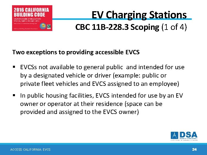 EV Charging Stations CBC 11 B-228. 3 Scoping (1 of 4) Two exceptions to EV Charging Stations CBC 11 B-228. 3 Scoping (1 of 4) Two exceptions to