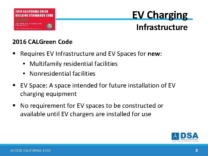 EV Charging Infrastructure 2016 CALGreen Code § Requires EV Infrastructure and EV Spaces for EV Charging Infrastructure 2016 CALGreen Code § Requires EV Infrastructure and EV Spaces for