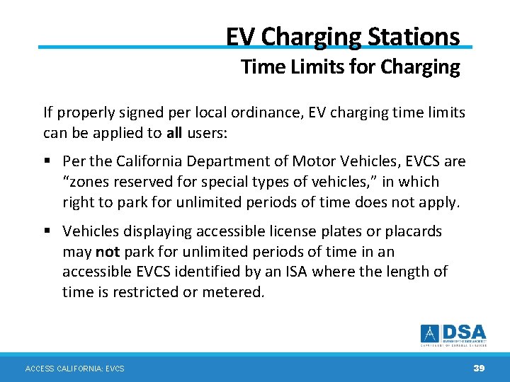 EV Charging Stations Time Limits for Charging If properly signed per local ordinance, EV EV Charging Stations Time Limits for Charging If properly signed per local ordinance, EV