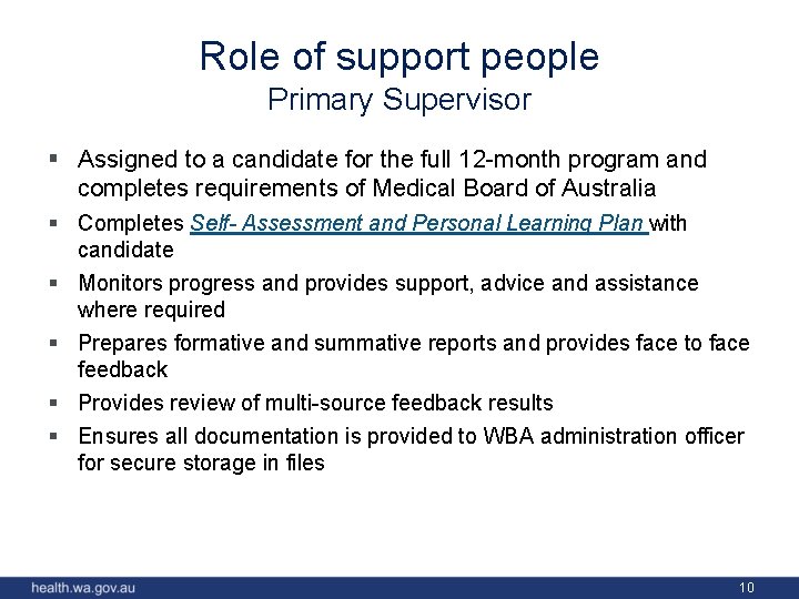 Role of support people Primary Supervisor § Assigned to a candidate for the full