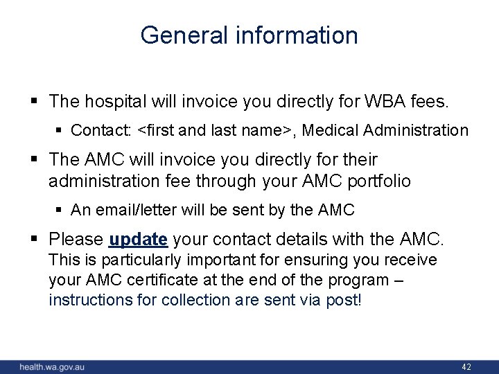 General information § The hospital will invoice you directly for WBA fees. § Contact:
