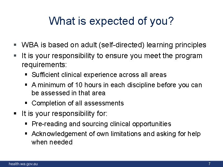 What is expected of you? § WBA is based on adult (self-directed) learning principles