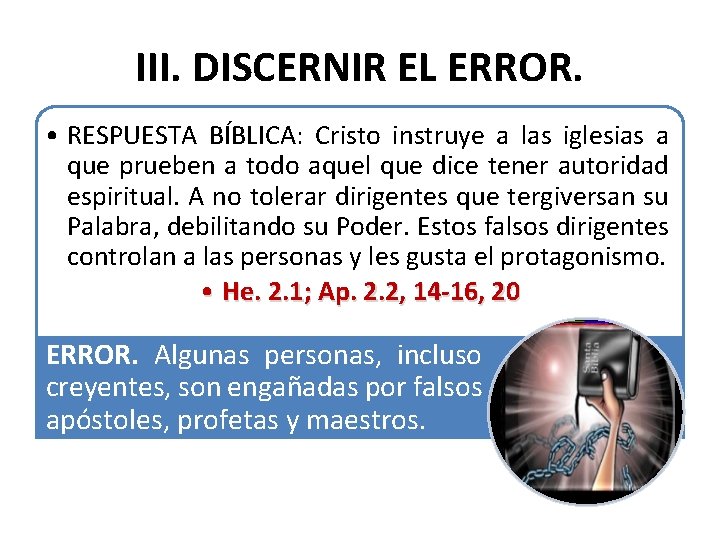 III. DISCERNIR EL ERROR. • RESPUESTA BÍBLICA: Cristo instruye a las iglesias a que