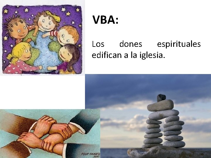 VBA: Los dones espirituales edifican a la iglesia. 