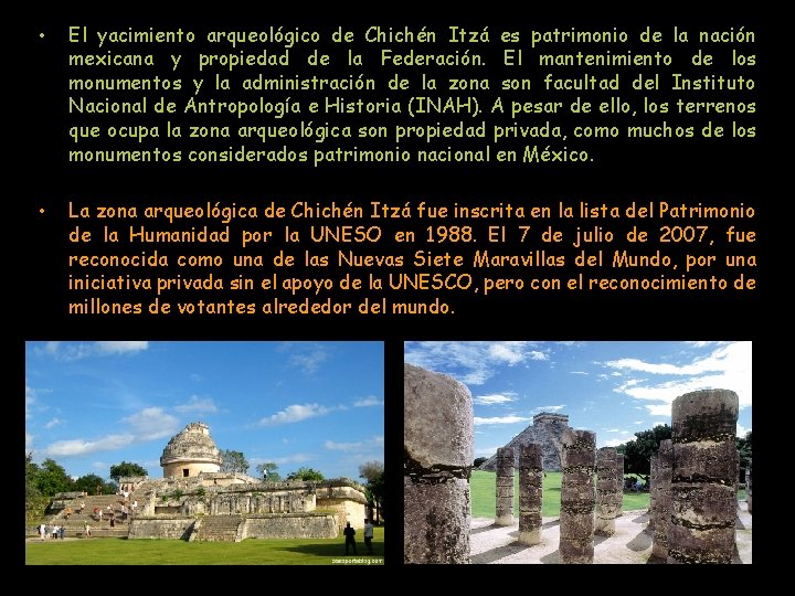  • El yacimiento arqueológico de Chichén Itzá es patrimonio de la nación mexicana