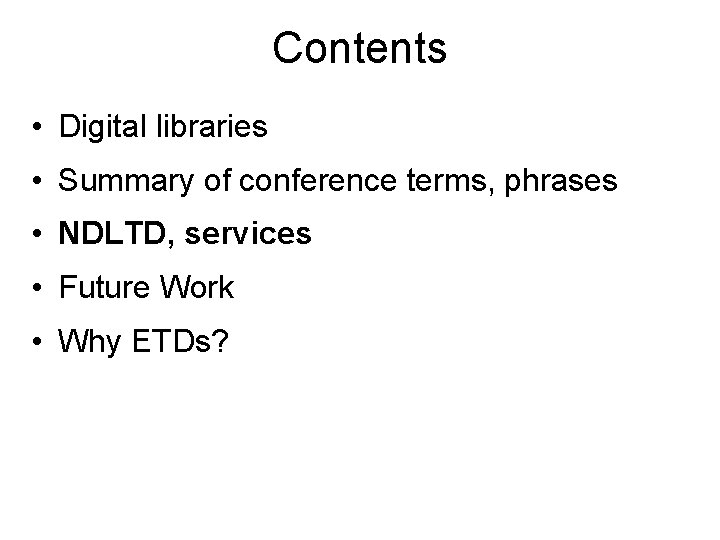 Contents • Digital libraries • Summary of conference terms, phrases • NDLTD, services •