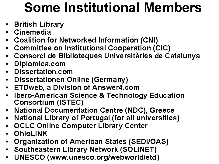 Some Institutional Members • • • • • British Library Cinemedia Coalition for Networked