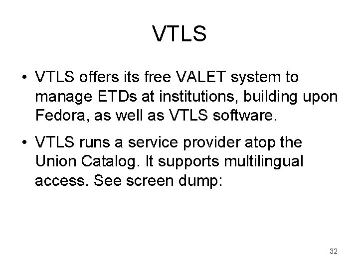 VTLS • VTLS offers its free VALET system to manage ETDs at institutions, building