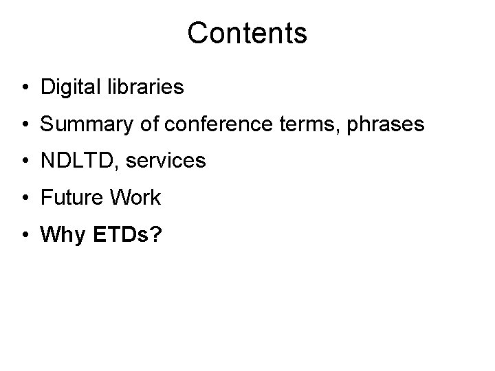 Contents • Digital libraries • Summary of conference terms, phrases • NDLTD, services •