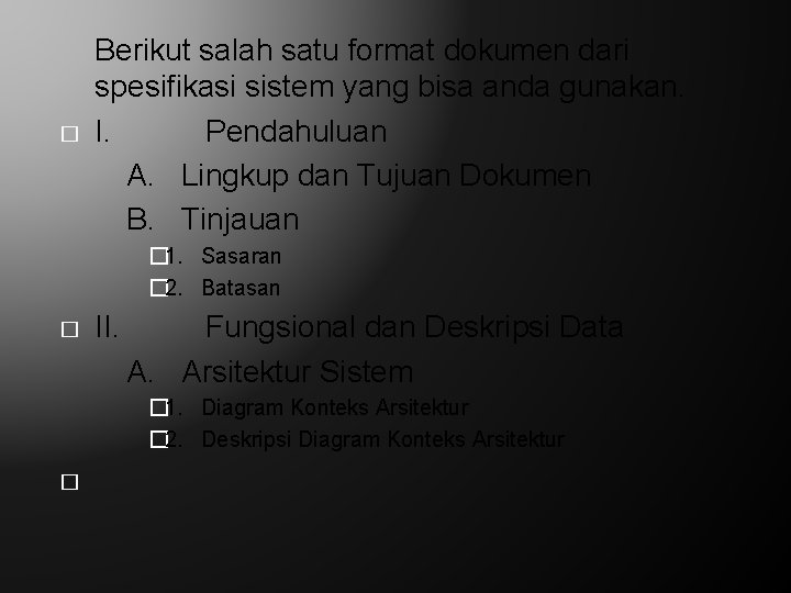 � Berikut salah satu format dokumen dari spesifikasi sistem yang bisa anda gunakan. I.