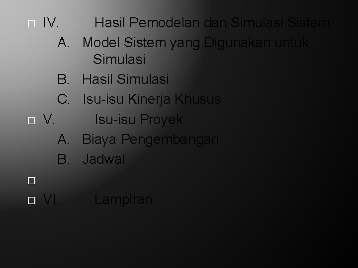 � � IV. Hasil Pemodelan dan Simulasi Sistem A. Model Sistem yang Digunakan untuk