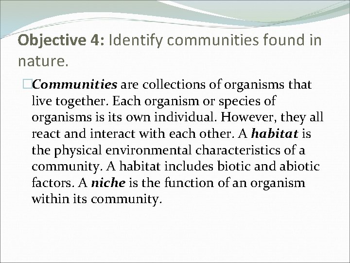 Objective 4: Identify communities found in nature. �Communities are collections of organisms that live