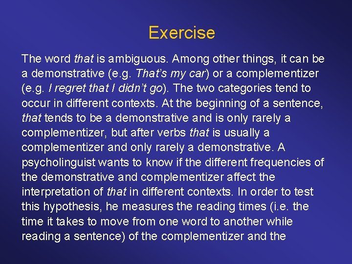 Exercise The word that is ambiguous. Among other things, it can be a demonstrative Exercise The word that is ambiguous. Among other things, it can be a demonstrative