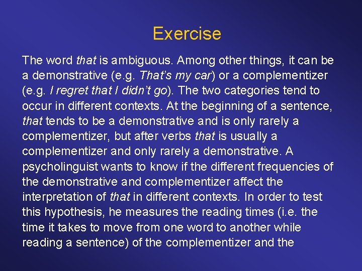 Exercise The word that is ambiguous. Among other things, it can be a demonstrative