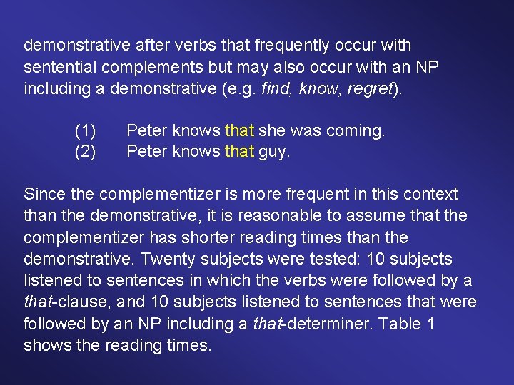 demonstrative after verbs that frequently occur with sentential complements but may also occur with