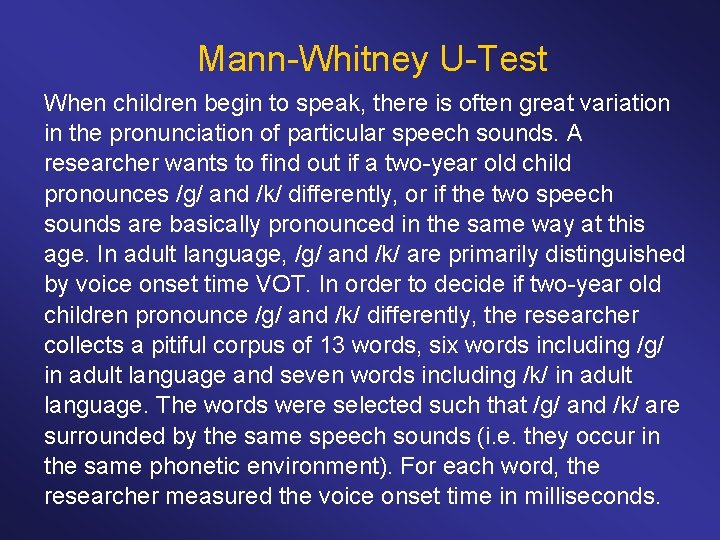 Mann Whitney U Test When children begin to speak, there is often great variation Mann Whitney U Test When children begin to speak, there is often great variation