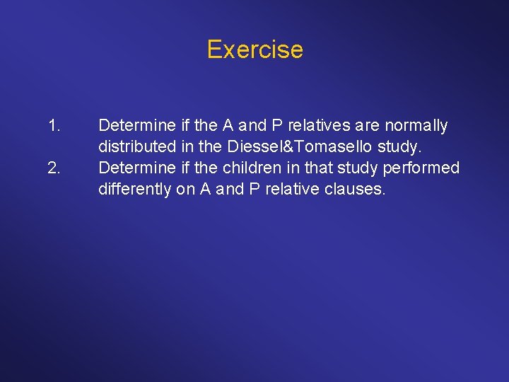 Exercise 1. 2. Determine if the A and P relatives are normally distributed in