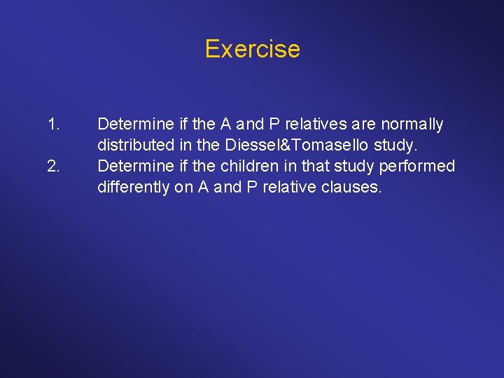 Exercise 1. 2. Determine if the A and P relatives are normally distributed in Exercise 1. 2. Determine if the A and P relatives are normally distributed in
