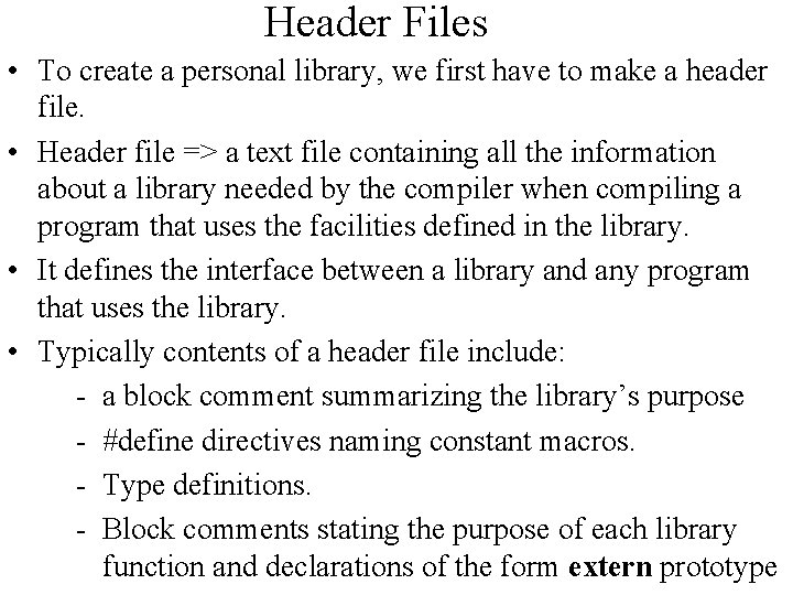 Header Files • To create a personal library, we first have to make a