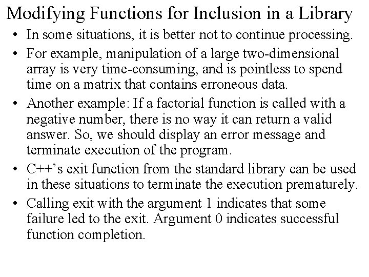 Modifying Functions for Inclusion in a Library • In some situations, it is better