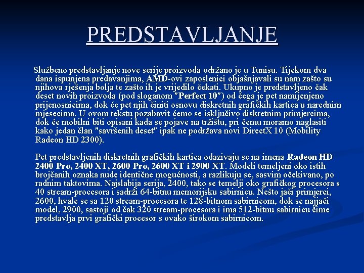 PREDSTAVLJANJE Službeno predstavljanje nove serije proizvoda održano je u Tunisu. Tijekom dva dana ispunjena