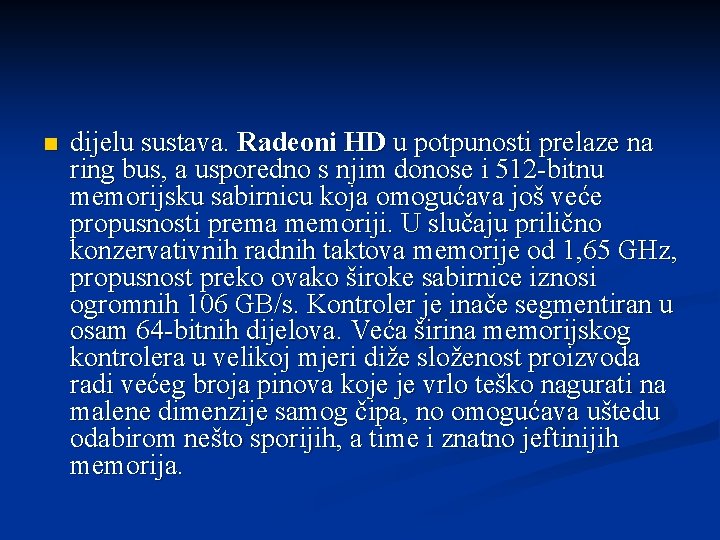 n dijelu sustava. Radeoni HD u potpunosti prelaze na ring bus, a usporedno s