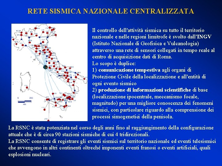 RETE SISMICA NAZIONALE CENTRALIZZATA Il controllo dell'attività sismica su tutto il territorio nazionale e