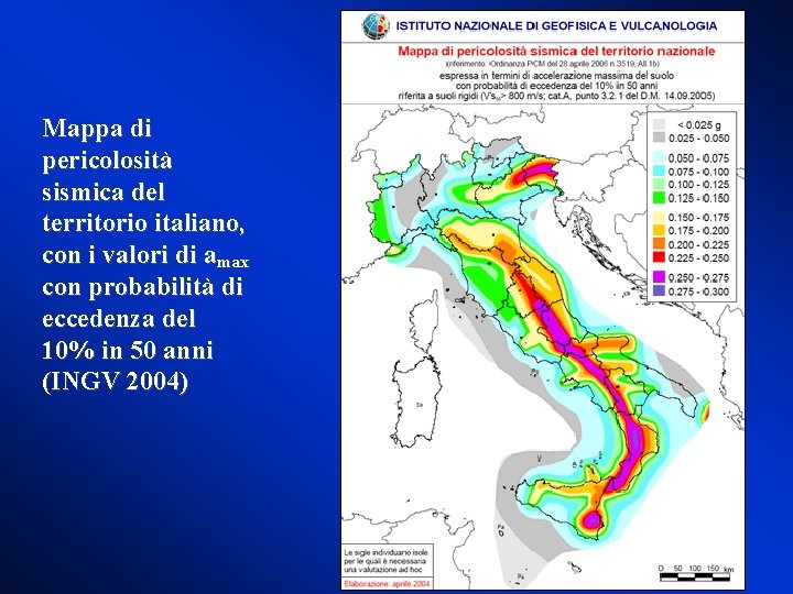 Mappa di pericolosità sismica del territorio italiano, con i valori di amax con probabilità