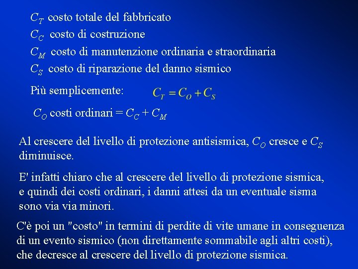 CT costo totale del fabbricato CC costo di costruzione CM costo di manutenzione ordinaria