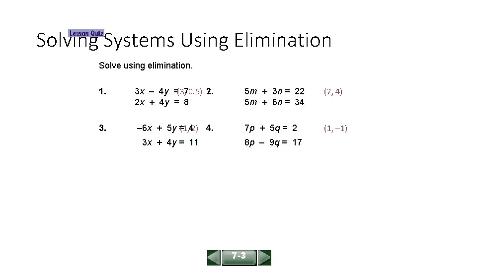 ALGEBRA 1 LESSON 7 -3 Solving Systems Using Elimination Solve using elimination. 1. 3