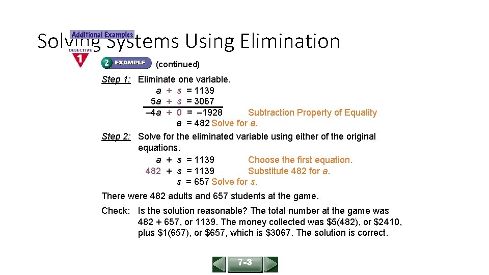 ALGEBRA 1 LESSON 7 -3 Solving Systems Using Elimination (continued) Step 1: Eliminate one