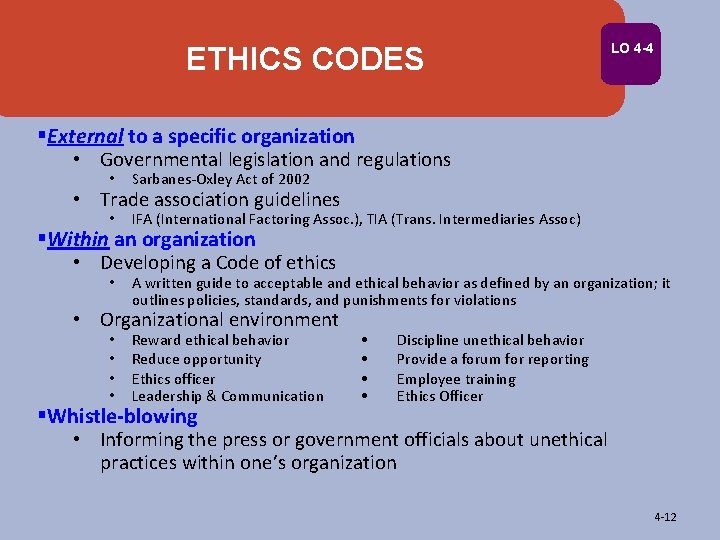 ETHICS CODES LO 4 -4 §External to a specific organization • Governmental legislation and