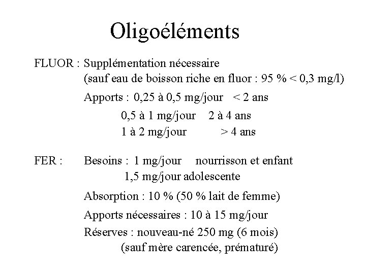 Oligoéléments FLUOR : Supplémentation nécessaire (sauf eau de boisson riche en fluor : 95