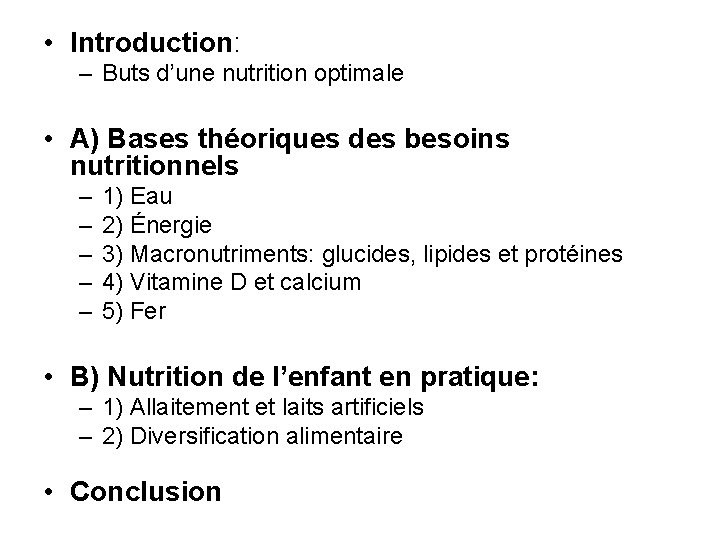  • Introduction: – Buts d’une nutrition optimale • A) Bases théoriques des besoins