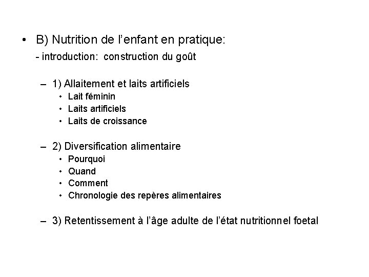  • B) Nutrition de l’enfant en pratique: - introduction: construction du goût –