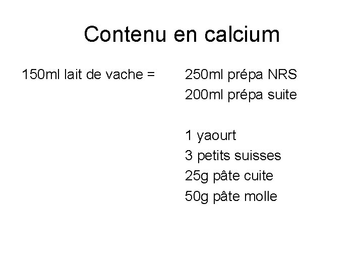 Contenu en calcium 150 ml lait de vache = 250 ml prépa NRS 200