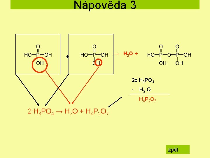 Nápověda 3 + → H 2 O + 2 x H 3 PO 4