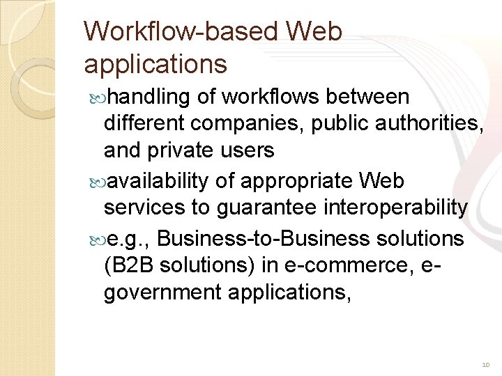Workflow-based Web applications handling of workflows between different companies, public authorities, and private users