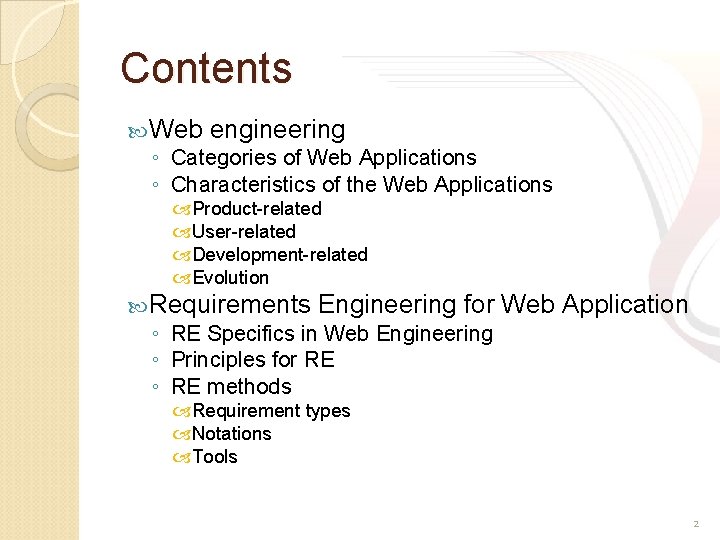 Contents Web engineering ◦ Categories of Web Applications ◦ Characteristics of the Web Applications