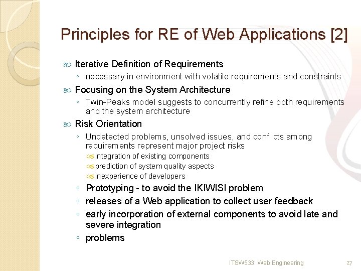 Principles for RE of Web Applications [2] Iterative Definition of Requirements ◦ necessary in