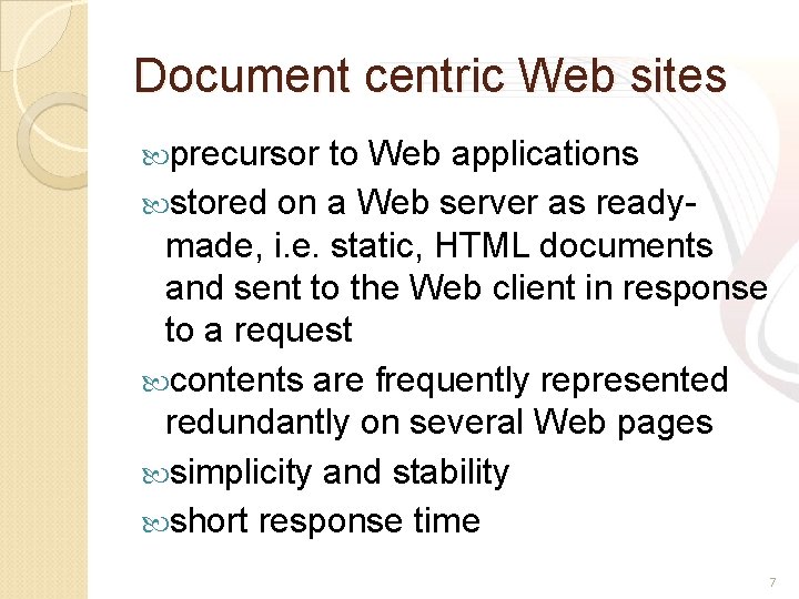 Document centric Web sites precursor to Web applications stored on a Web server as