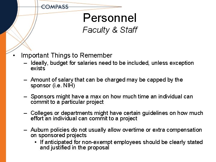 Personnel Faculty & Staff • Important Things to Remember – Ideally, budget for salaries