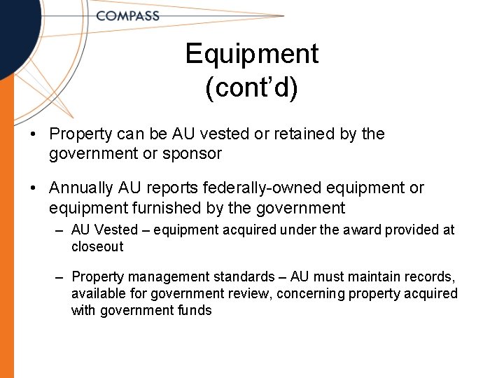 Equipment (cont’d) • Property can be AU vested or retained by the government or