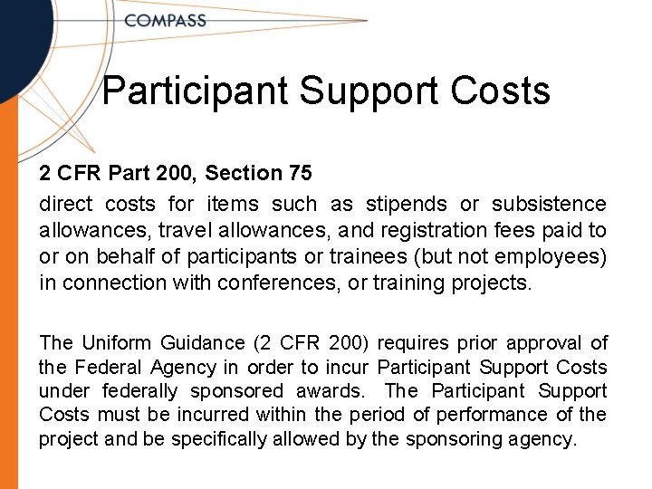 Participant Support Costs 2 CFR Part 200, Section 75 direct costs for items such