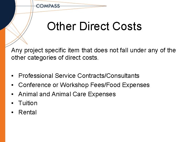 Other Direct Costs Any project specific item that does not fall under any of