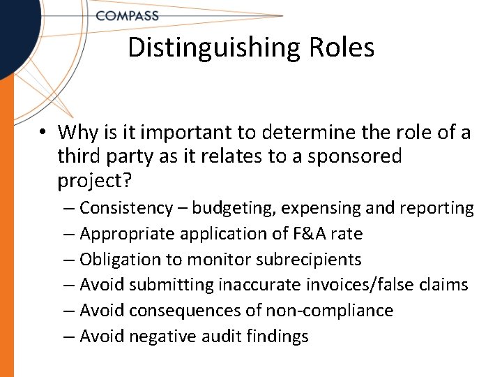 Distinguishing Roles • Why is it important to determine the role of a third