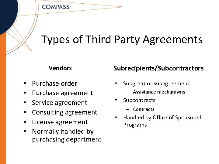 Types of Third Party Agreements Vendors • • • Purchase order Purchase agreement Service